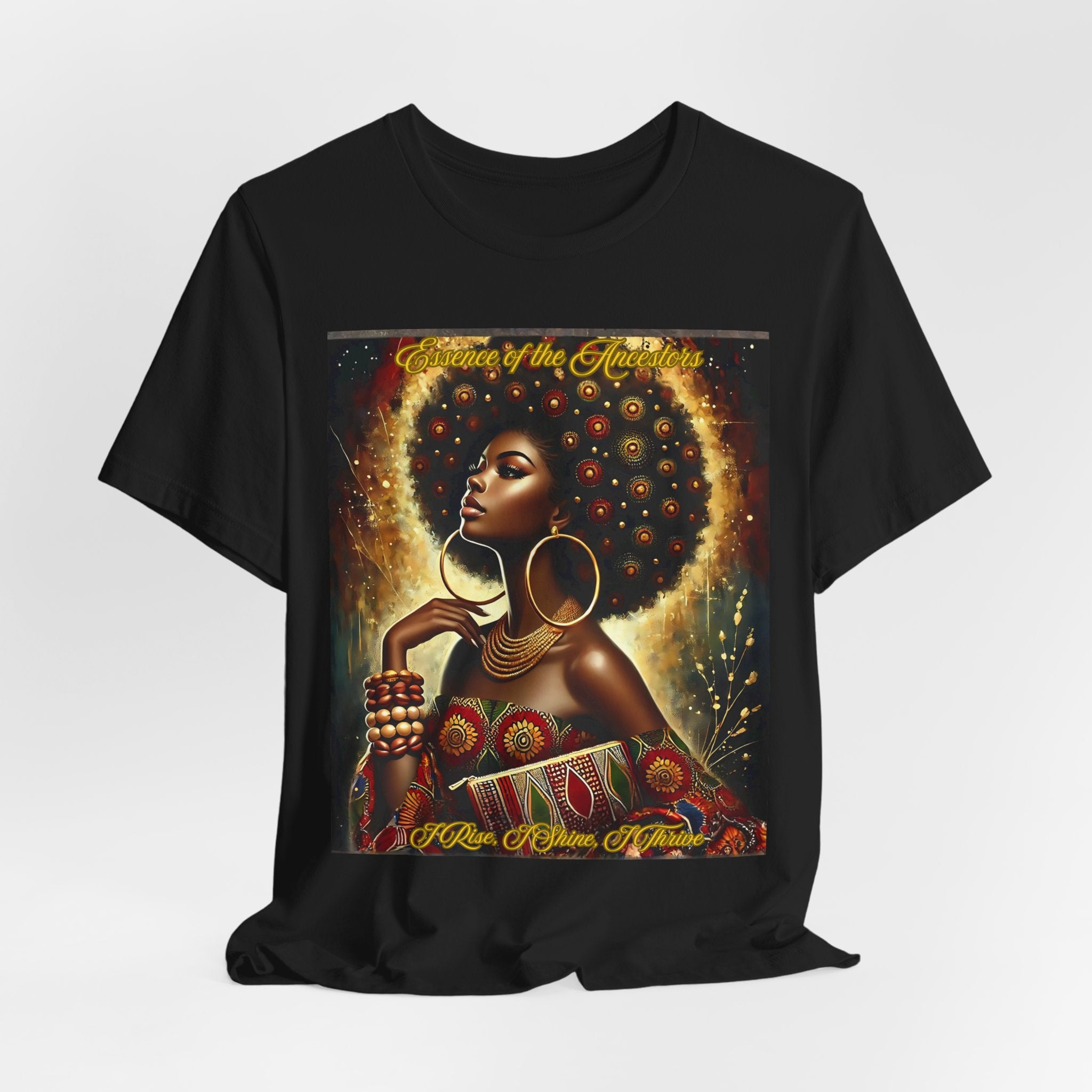 Essence of the Ancestors (I Rise, I Shine, I Thrive), Afrocentric Shirt, Gift for Her, Celebration of Heritage, Black History Month, Casual Wear