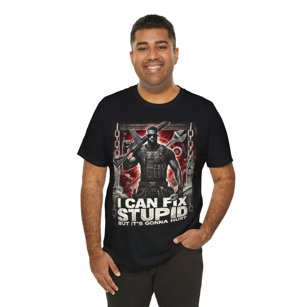 Essence I Can Fix Stupid Unisex Tee, Funny Graphic Shirt, Gift for Men, Cool Casual Wear, Birthday Present, Statement T-Shirt