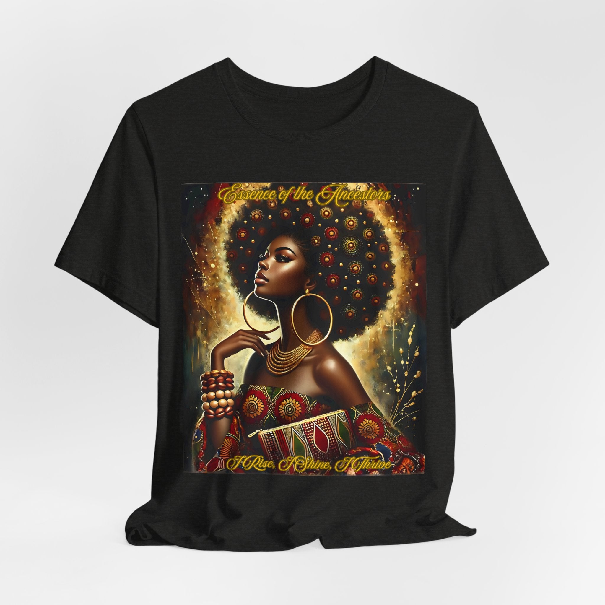Essence of the Ancestors (I Rise, I Shine, I Thrive), Afrocentric Shirt, Gift for Her, Celebration of Heritage, Black History Month, Casual Wear